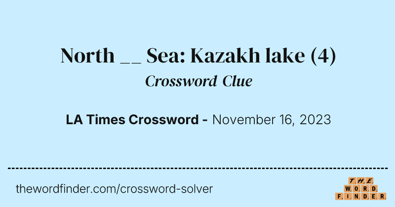 North __ Sea: Kazakh lake crossword clue image