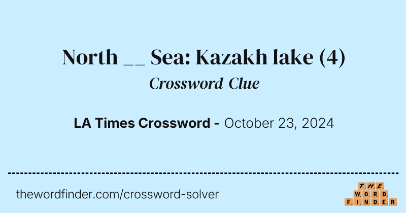 North __ Sea: Kazakh lake crossword clue image