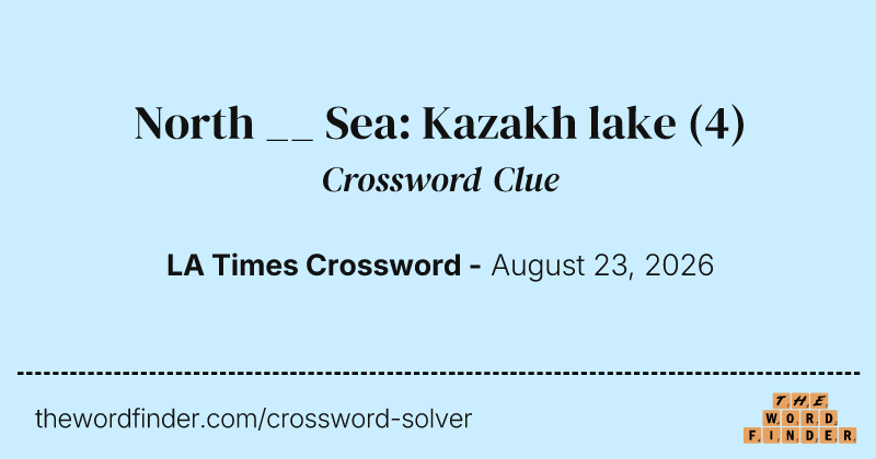 North __ Sea: Kazakh lake crossword clue image
