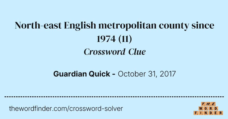 North-east English metropolitan county since 1974 crossword clue image