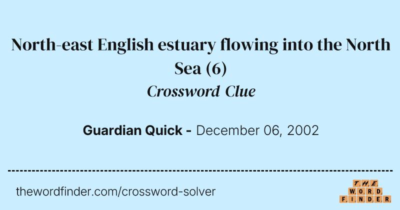 North-east English estuary flowing into the North Sea crossword clue image