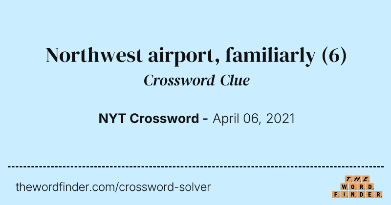 Northwest airport, familiarly crossword clue image