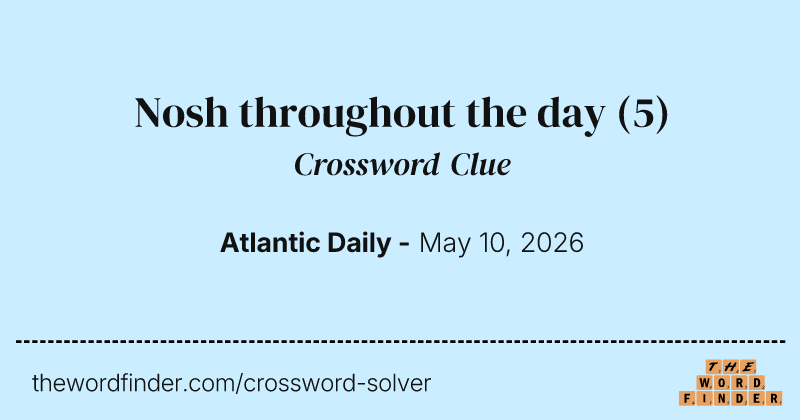 Nosh throughout the day crossword clue image
