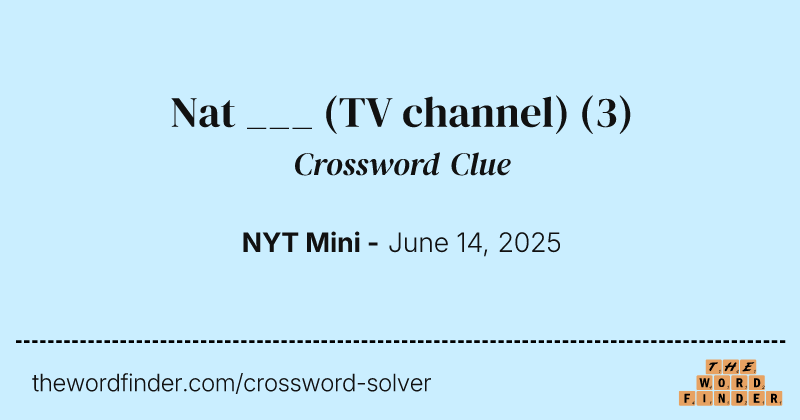 Nat ___ (TV channel) crossword clue image