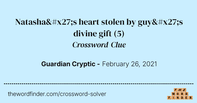 Natasha's heart stolen by guy's divine gift crossword clue image