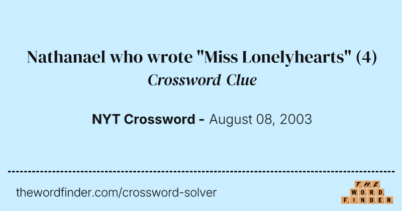 Nathanael who wrote "Miss Lonelyhearts" crossword clue image