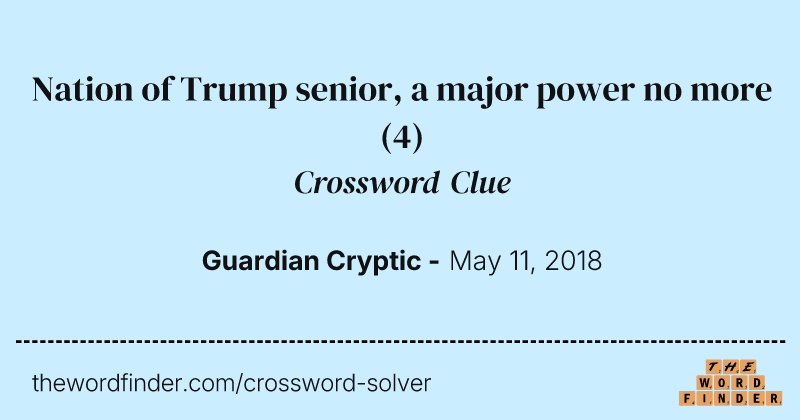 Nation of Trump senior, a major power no more crossword clue image