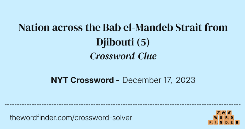 Nation across the Bab el-Mandeb Strait from Djibouti crossword clue image
