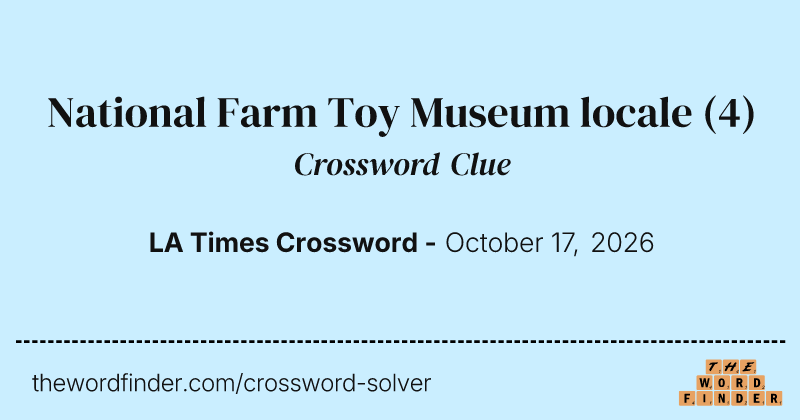 National Farm Toy Museum locale crossword clue image