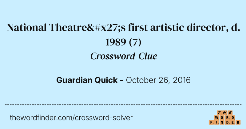 National Theatre's first artistic director, d. 1989 crossword clue image