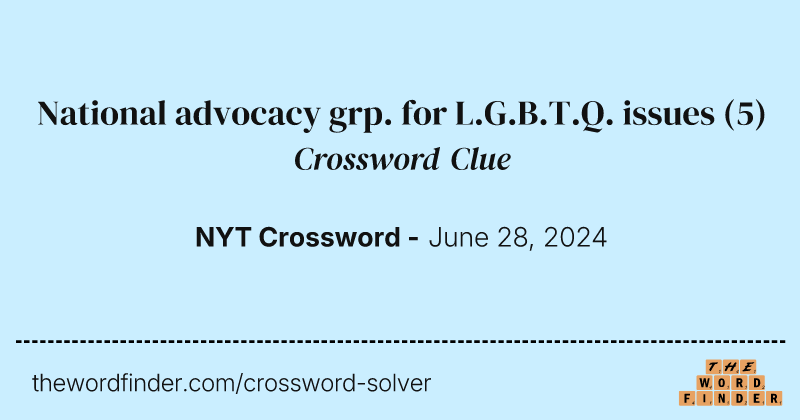 National advocacy grp. for L.G.B.T.Q. issues crossword clue image