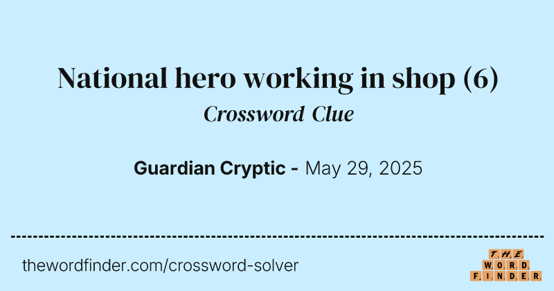 National hero working in shop crossword clue image
