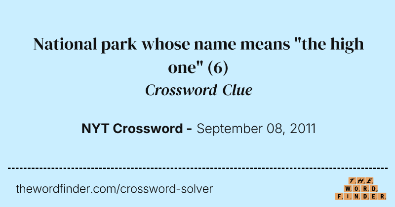 National park whose name means "the high one" crossword clue image