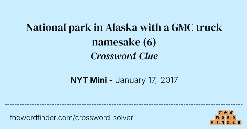 National park in Alaska with a GMC truck namesake crossword clue image