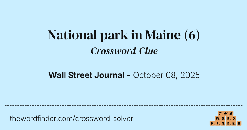 National park in Maine crossword clue image