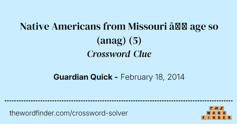 Native Americans from Missouri — age so (anag) crossword clue image