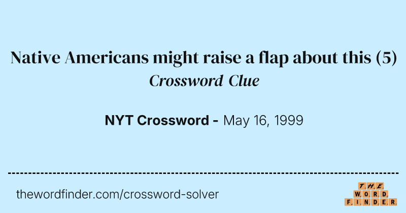 Native Americans might raise a flap about this crossword clue image