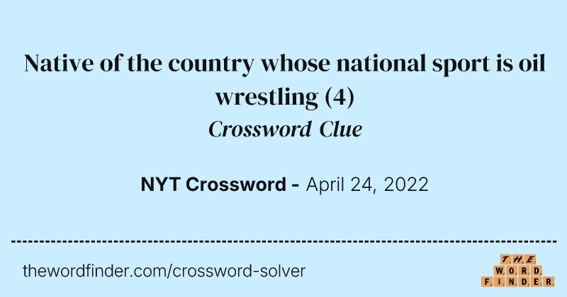 Native of the country whose national sport is oil wrestling crossword clue image