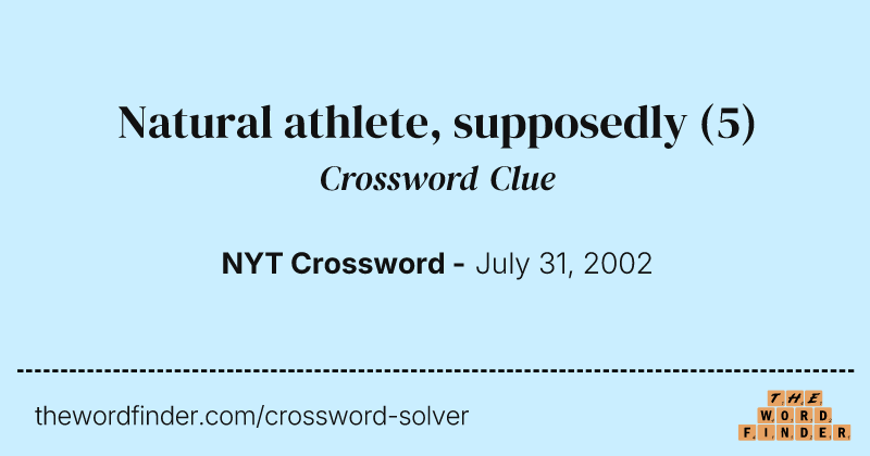 Natural athlete, supposedly crossword clue image