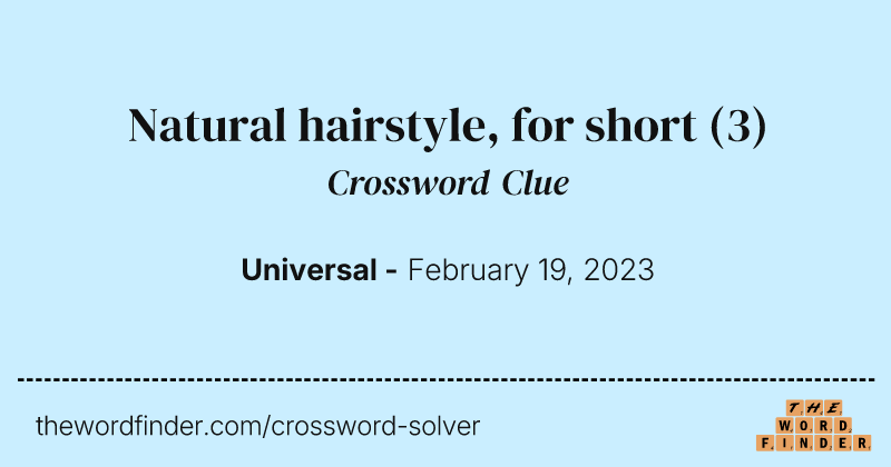 Natural hairstyle, for short crossword clue image