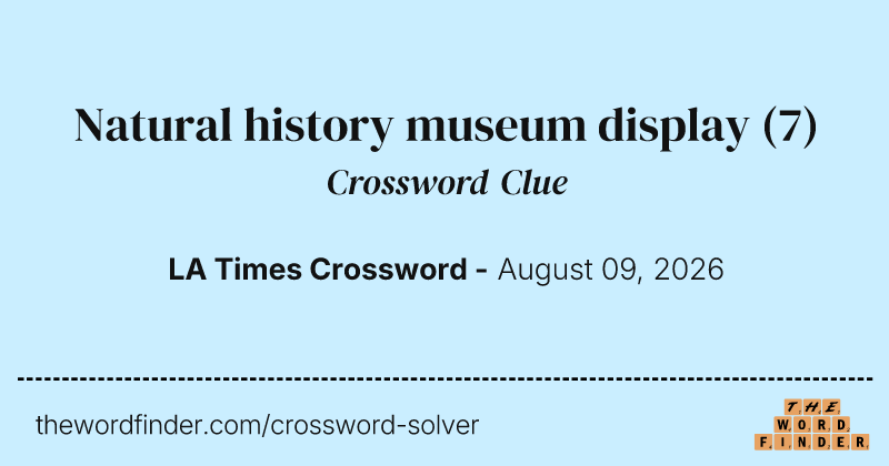 Natural history museum display crossword clue image