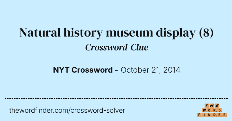 Natural history museum display crossword clue image