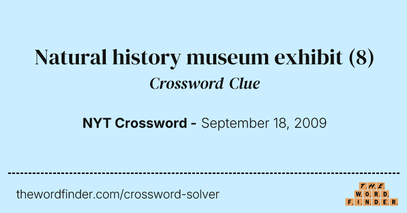 Natural history museum exhibit crossword clue image