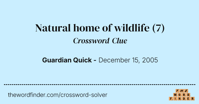 Natural home of wildlife crossword clue image