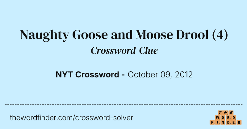Naughty Goose and Moose Drool crossword clue image