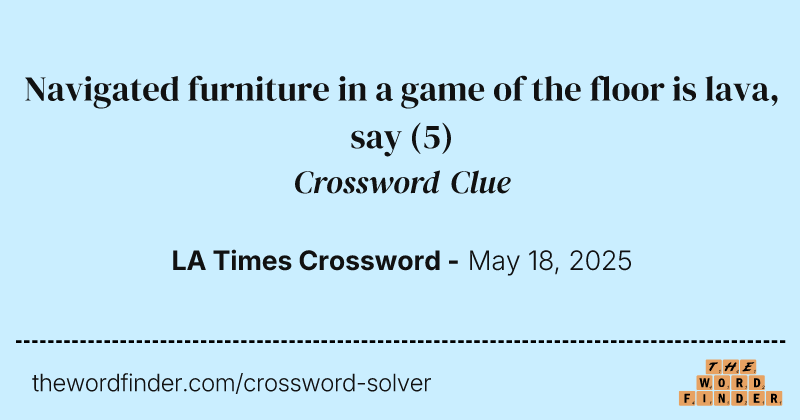 Navigated furniture in a game of the floor is lava, say crossword clue image