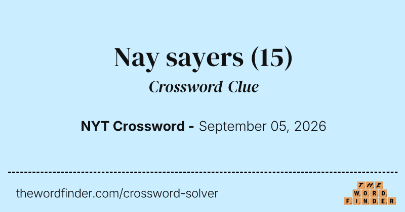 Nay sayers crossword clue image