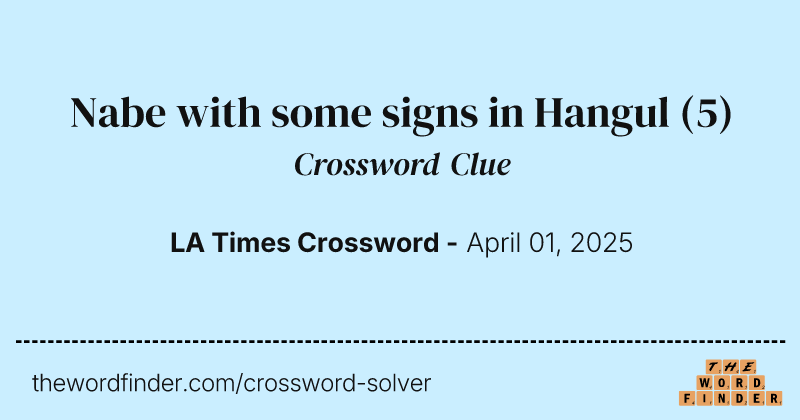Nabe with some signs in Hangul crossword clue image