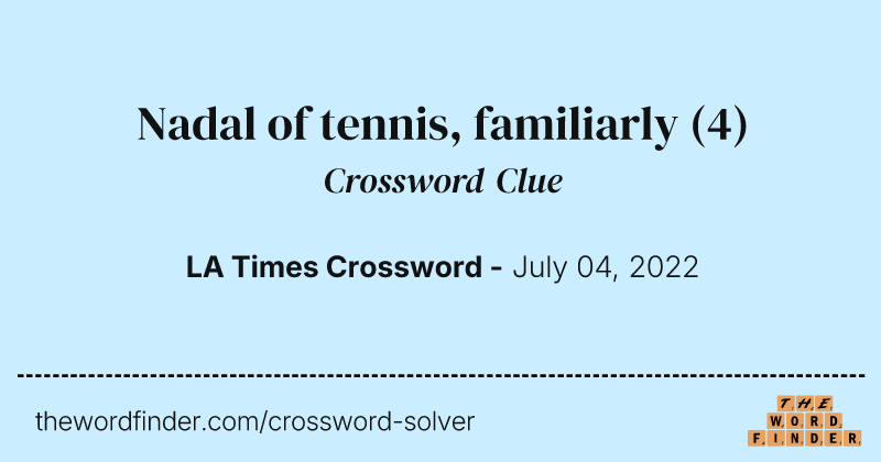 Nadal of tennis, familiarly crossword clue image