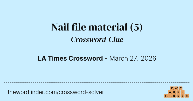 Nail file material crossword clue image