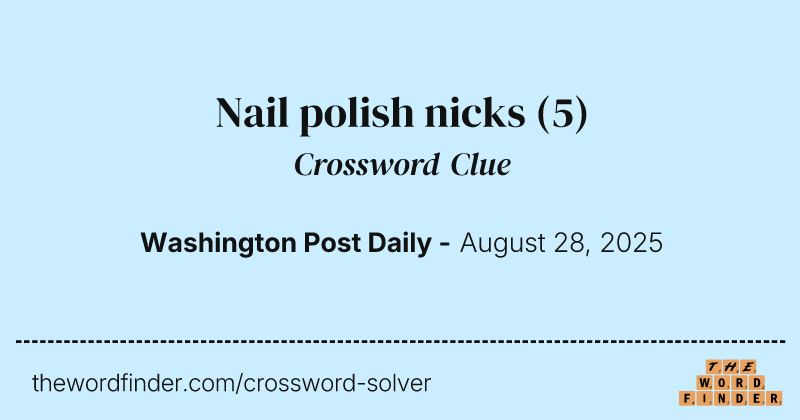 Nail polish nicks crossword clue image