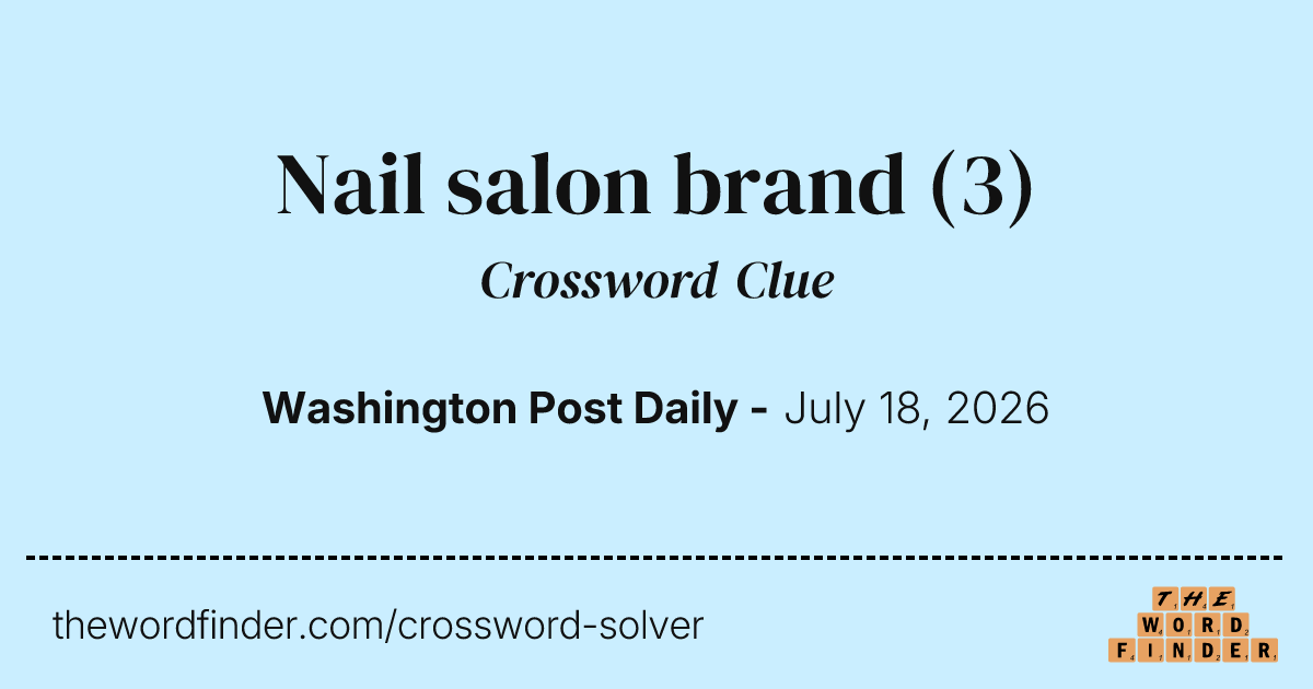 SOLVE NAIL SALON BRAND CROSSWORD PUZZLE CLUE