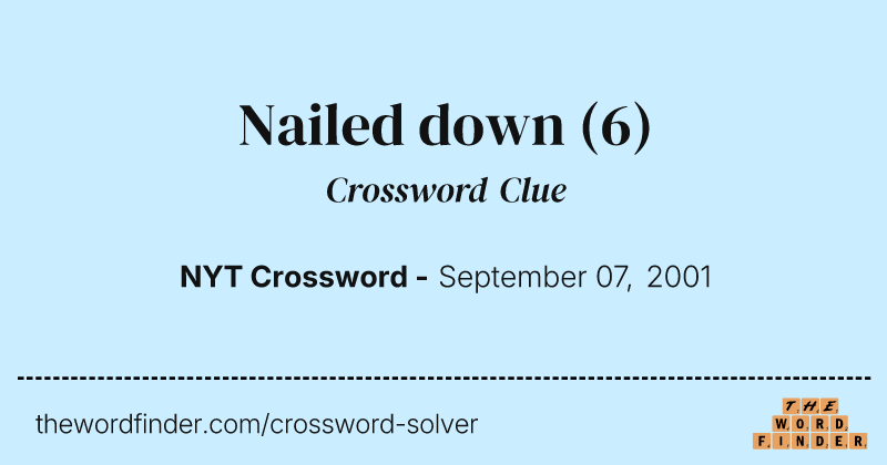 Nailed down crossword clue image
