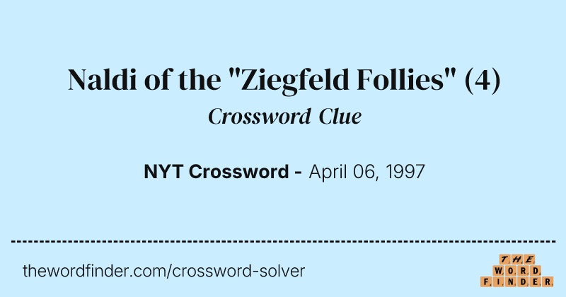 Naldi of the "Ziegfeld Follies" crossword clue image