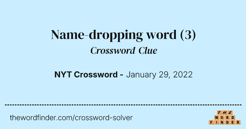 Name-dropping word crossword clue image