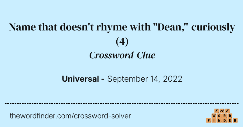 Name that doesn't rhyme with "Dean," curiously crossword clue image