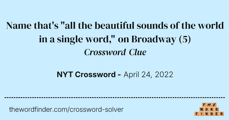 Name that's "all the beautiful sounds of the world in a single word," on Broadway crossword clue image