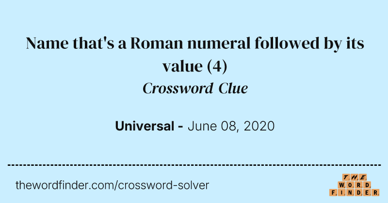 Name that's a Roman numeral followed by its value crossword clue image