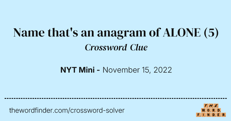 Name that's an anagram of ALONE crossword clue image