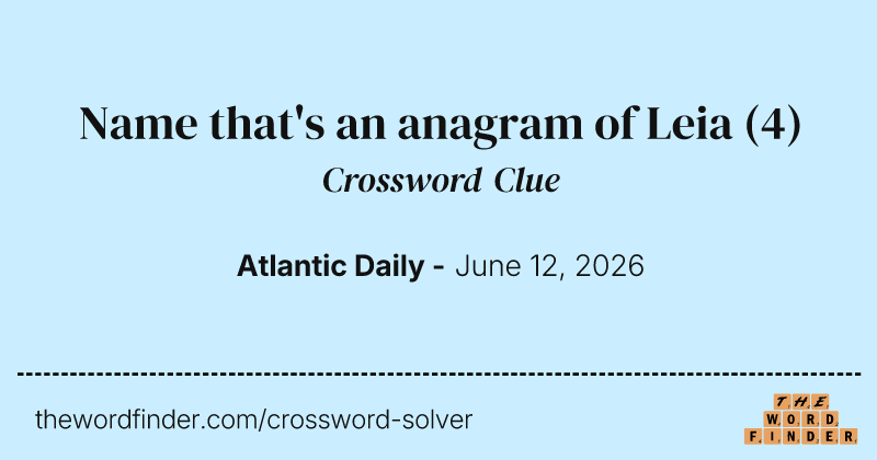 Name that's an anagram of Leia crossword clue image