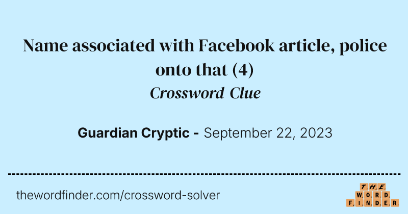 Name associated with Facebook article, police onto that crossword clue image