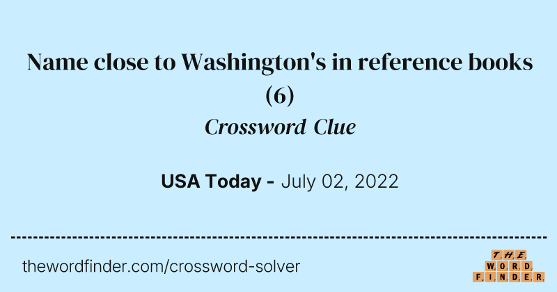 Name close to Washington's in reference books crossword clue image