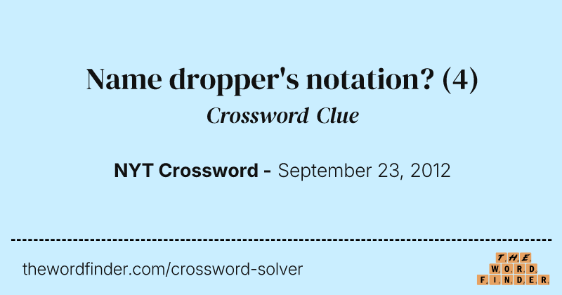 Name dropper's notation? crossword clue image