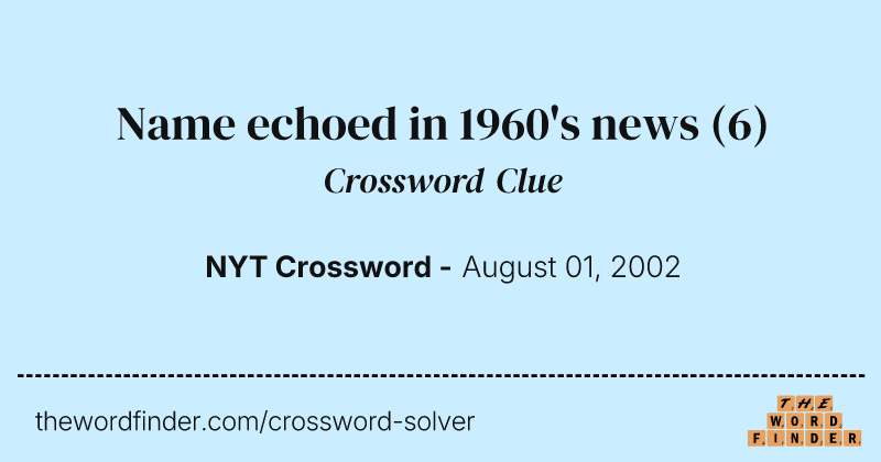 Name echoed in 1960's news crossword clue image