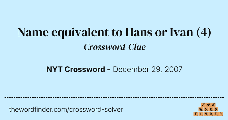 Name equivalent to Hans or Ivan crossword clue image