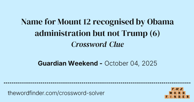 Name for Mount 12 recognised by Obama administration but not Trump crossword clue image